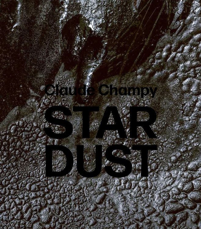 Produktbild: Claude Champy: Stardust / Poussi&egrave;res d&rsquo;&eacute;toiles