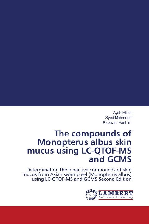 Produktbild: The compounds of Monopterus albus skin mucus using LC-QTOF-MS and GCMS