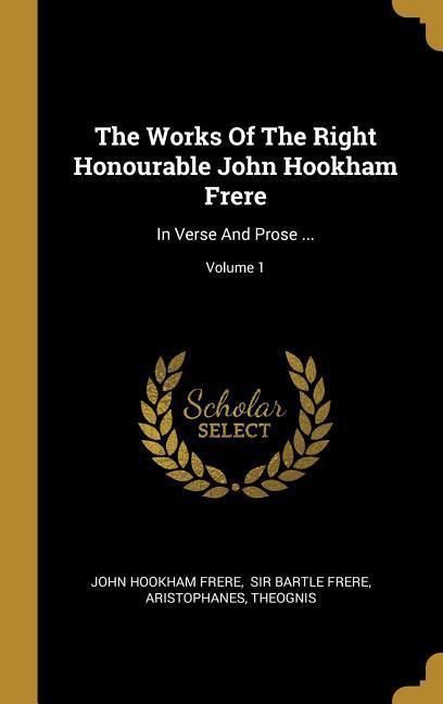 Produktbild: The Works Of The Right Honourable John Hookham Frere
