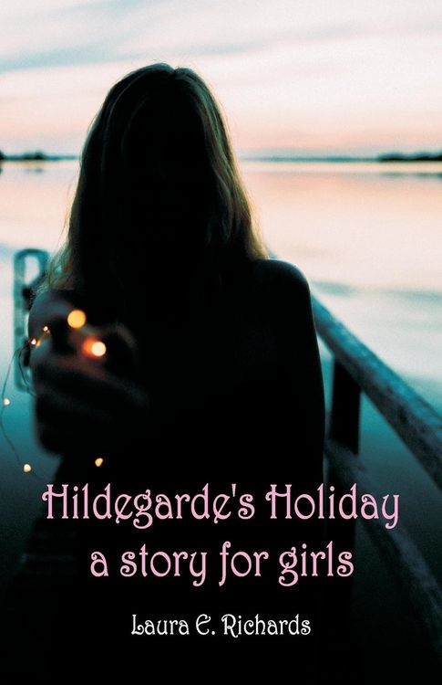 Produktbild: Hildegarde's Holiday a story for girls