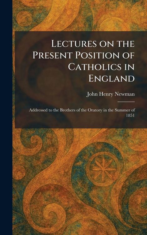 Produktbild: Lectures on the Present Position of Catholics in England