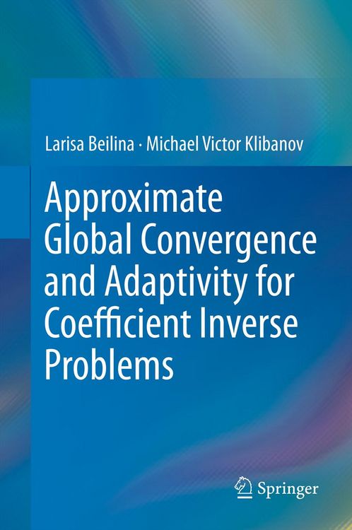 Produktbild: Approximate Global Convergence and Adaptivity for Coefficient Inverse Problems