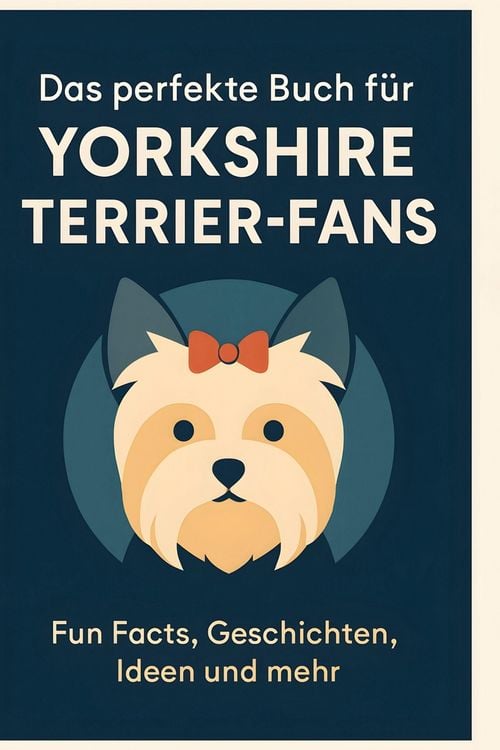 Produktbild: Das perfekte Buch f&uuml;r Yorkshire Terrier-Fans