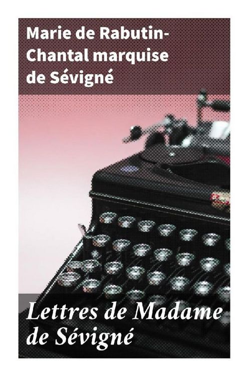 Produktbild: Lettres de Madame de S&eacute;vign&eacute;