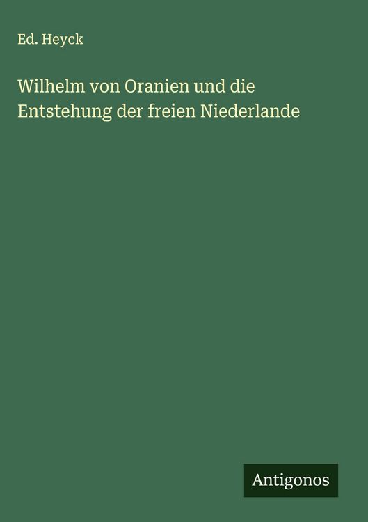 Produktbild: Wilhelm von Oranien und die Entstehung der freien Niederlande