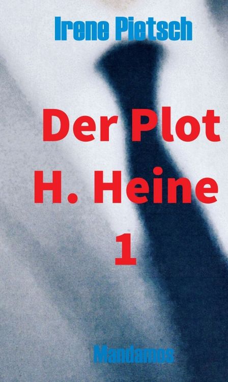 Bild vom Artikel Der Plot H. Heine 1 vom Autor Irene Pietsch