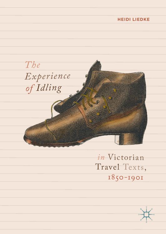 Produktbild: The Experience of Idling in Victorian Travel Texts, 1850&ndash;1901