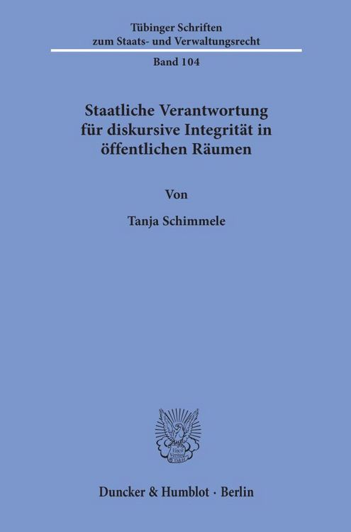 Produktbild: Staatliche Verantwortung f&uuml;r diskursive Integrit&auml;t in &ouml;ffentlichen R&auml;umen.