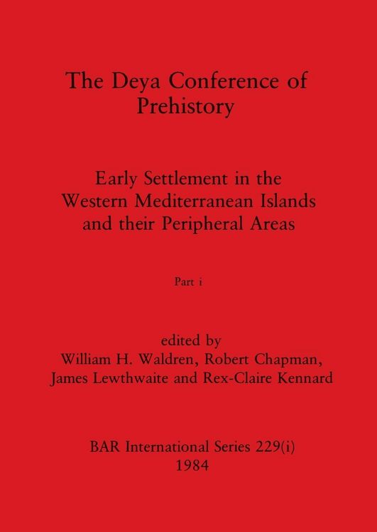 Produktbild: The Deya Conference of Prehistory, Part i