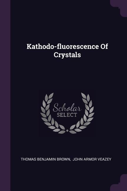 Produktbild: Kathodo-fluorescence Of Crystals