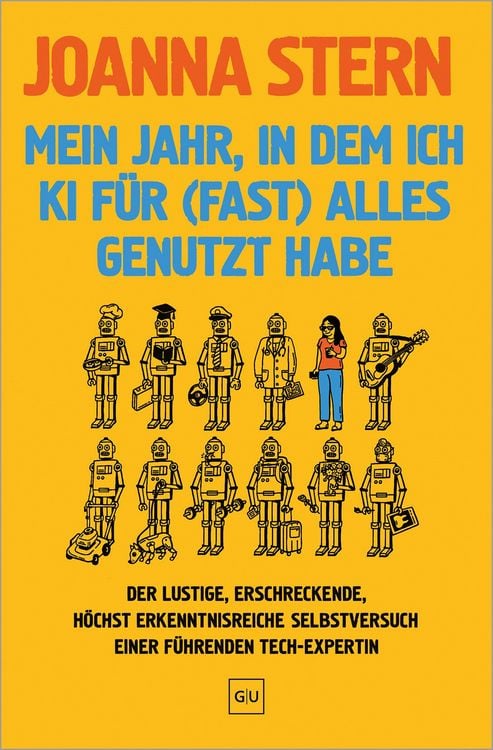 Produktbild: Mein Jahr, in dem ich KI f&uuml;r (fast) alles genutzt habe
