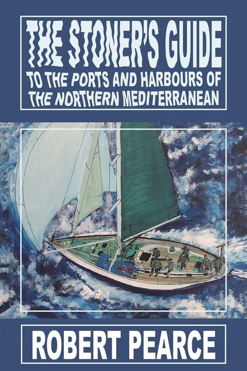 Produktbild: The Stoner's Guide to the Ports and Harbours of the Northern Mediterranean