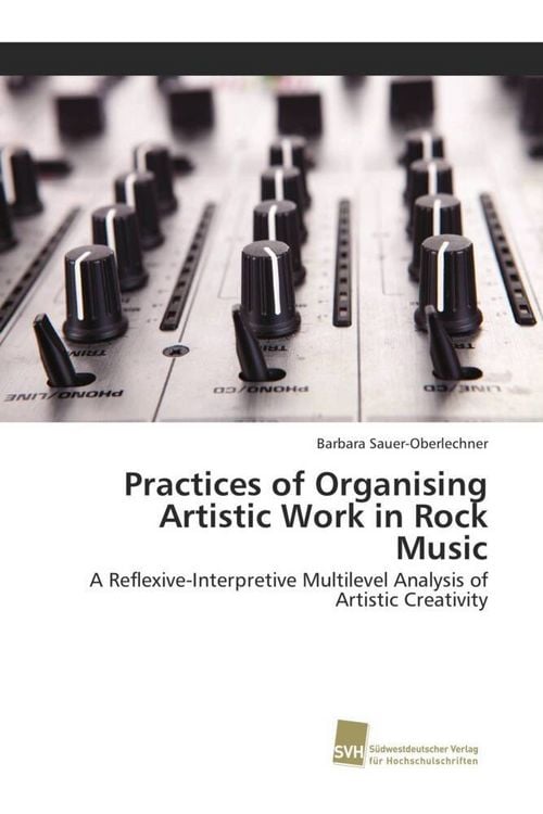Produktbild: Sauer-Oberlechner, B: Practices of Organising Artistic Work