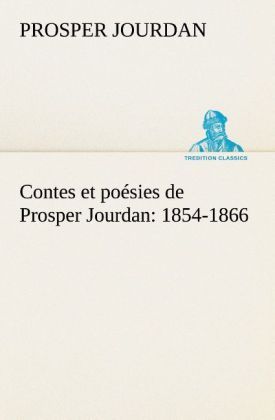 Produktbild: Contes et po&eacute;sies de Prosper Jourdan: 1854-1866