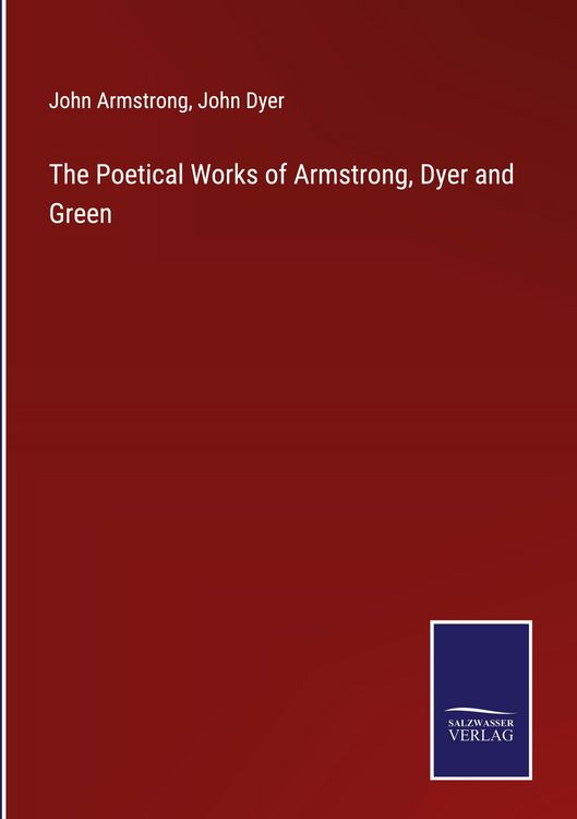 Produktbild: The Poetical Works of Armstrong, Dyer and Green