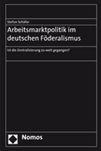 Produktbild: Arbeitsmarktpolitik im deutschen F&ouml;deralismus