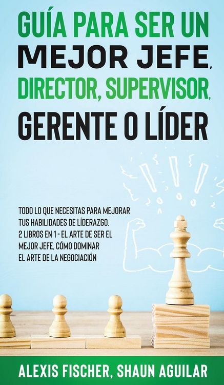 Produktbild: Gu&iacute;a para Ser un Mejor Jefe, Director, Supervisor, Gerente o L&iacute;der