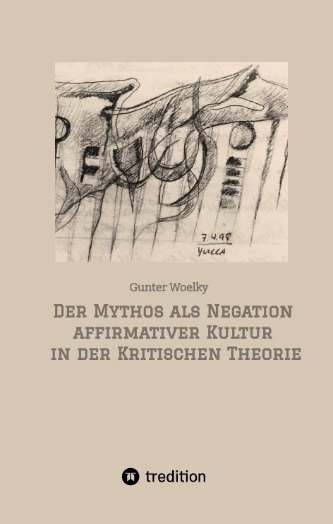 Produktbild: Der Mythos als Negation affirmativer Kultur in der Kritischen Theorie