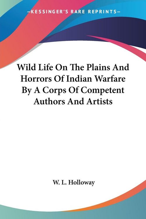 Produktbild: Wild Life On The Plains And Horrors Of Indian Warfare By A C