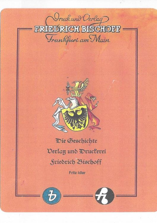 Produktbild: Die Geschichte von Verlag und Druckerei Friedrich Bischoff