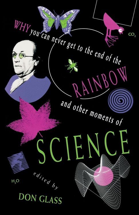 Produktbild: Why You Can Never Get to the End of the Rainbow and Other Moments Ofscience
