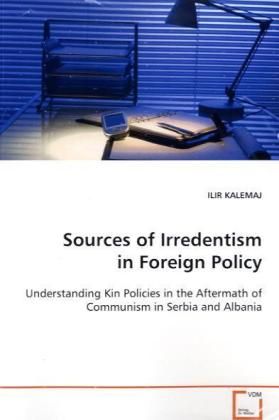Produktbild: KALEMAJ, I: Sources of Irredentism in Foreign Policy