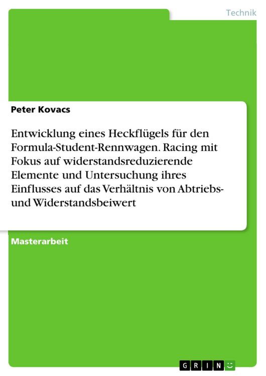 Produktbild: Entwicklung eines Heckfl&uuml;gels f&uuml;r den Formula-Student-Rennwagen. Racing mit Fokus auf widerstandsreduzierende Elemente und Untersuchung ihres Einfluss