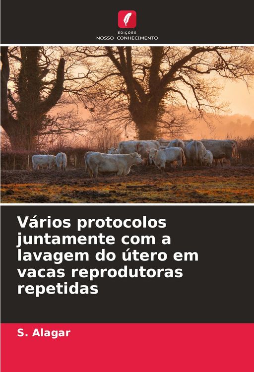 Produktbild: V&aacute;rios protocolos juntamente com a lavagem do &uacute;tero em vacas reprodutoras repetidas