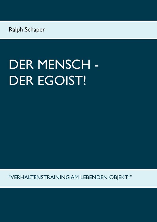 Produktbild: Der Mensch - Der Egoist!