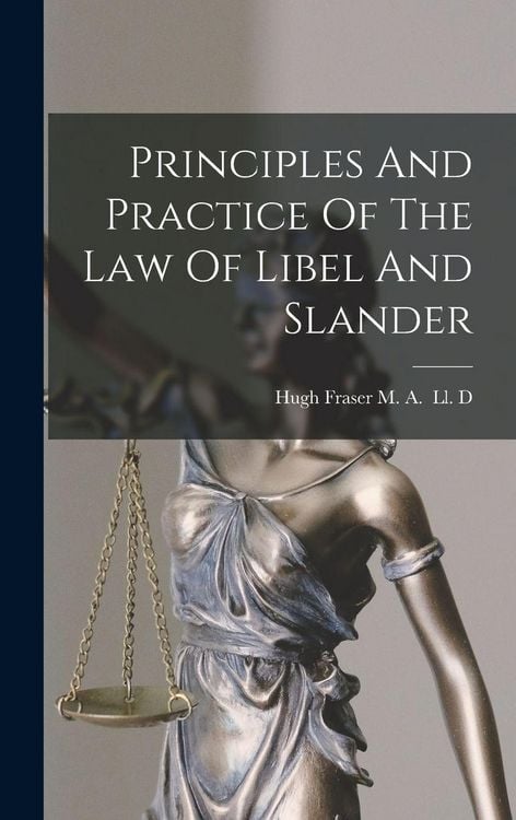 Produktbild: Principles And Practice Of The Law Of Libel And Slander