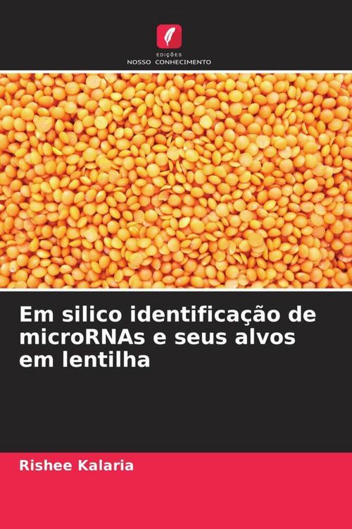Produktbild: Em silico identifica&ccedil;&atilde;o de microRNAs e seus alvos em lentilha