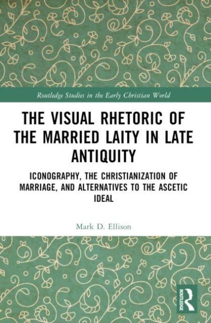Produktbild: Ellison, M: Visual Rhetoric of the Married Laity in Late Ant