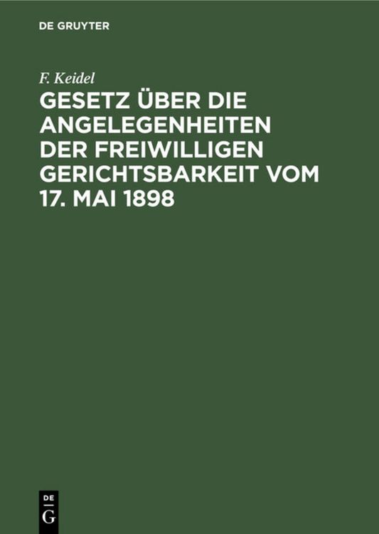 Produktbild: Gesetz &uuml;ber die Angelegenheiten der freiwilligen Gerichtsbarkeit vom 17. Mai 1898