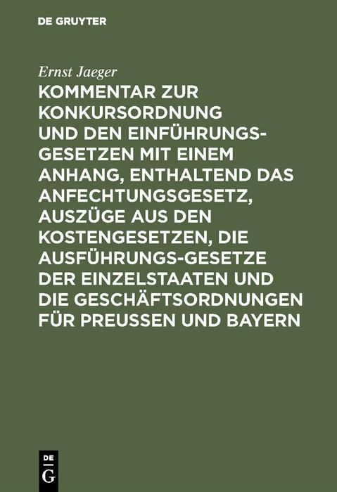 Produktbild: Kommentar zur Konkursordnung und den Einf&uuml;hrungsgesetzen mit einem Anhang, enthaltend das Anfechtungsgesetz, Ausz&uuml;ge aus den Kostengesetzen, die Ausf&uuml;