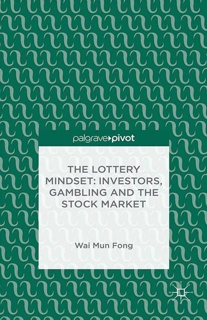 Produktbild: The Lottery Mindset: Investors, Gambling and the Stock Market