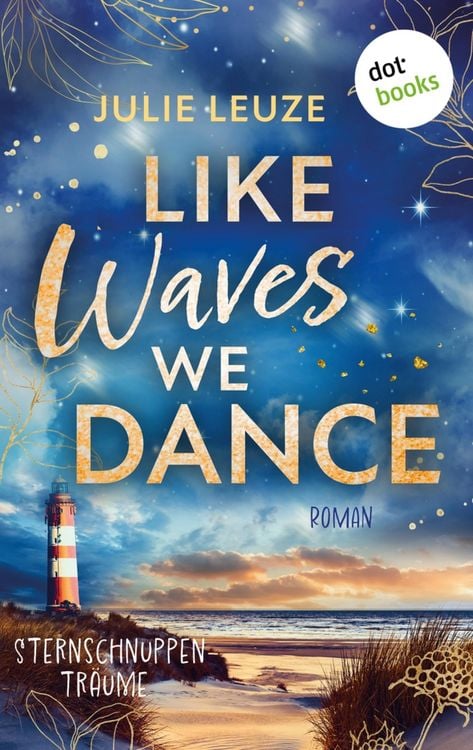 Produktbild: Like Waves We Dance - Sternschnuppentr&auml;ume