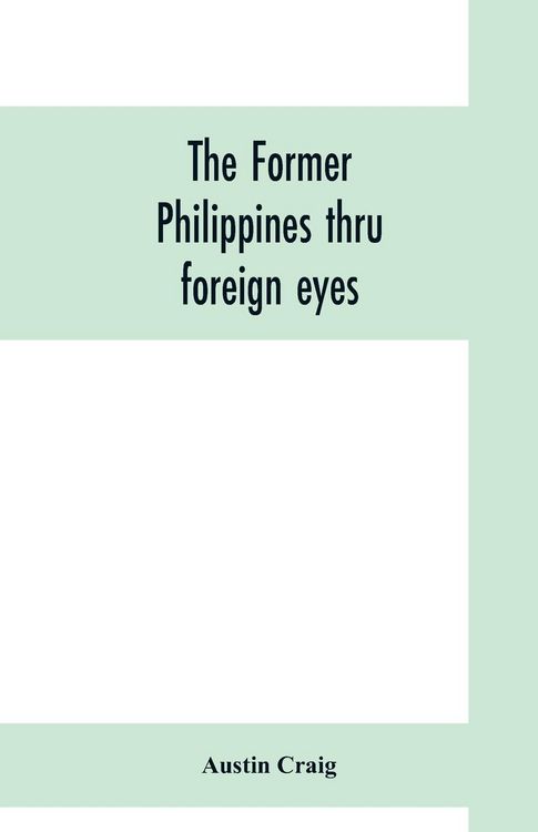 Produktbild: The former Philippines thru foreign eyes