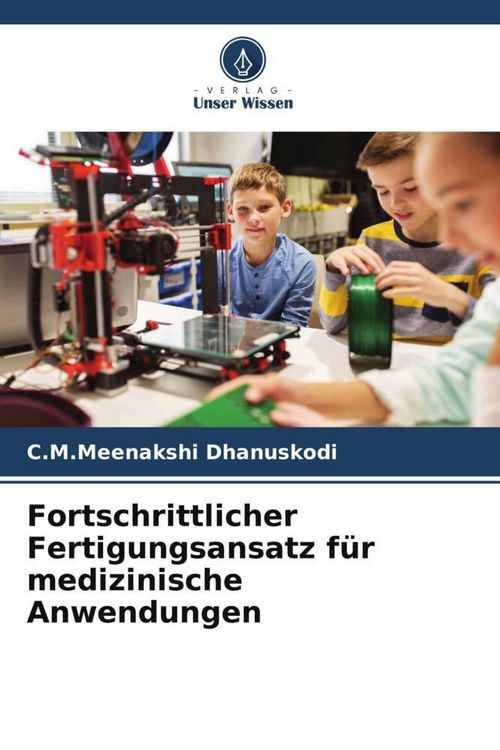 Produktbild: Fortschrittlicher Fertigungsansatz f&uuml;r medizinische Anwendungen