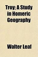 Produktbild: Troy; A Study in Homeric Geography