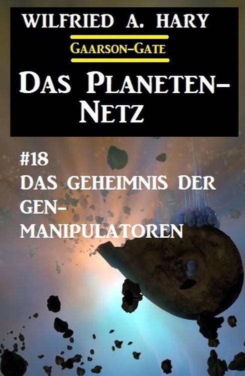 Produktbild: Das Planeten-Netz 18: Das Geheimnis der Gen-Manipulatoren
