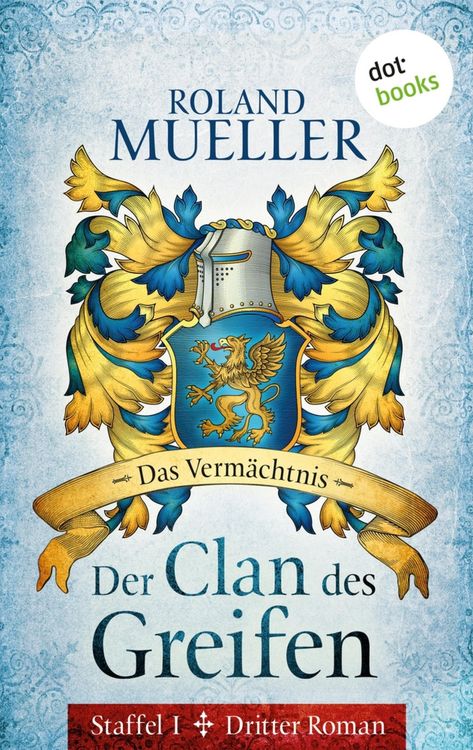 Produktbild: Der Clan des Greifen - Staffel I. Dritter Roman: Das Verm&auml;chtnis