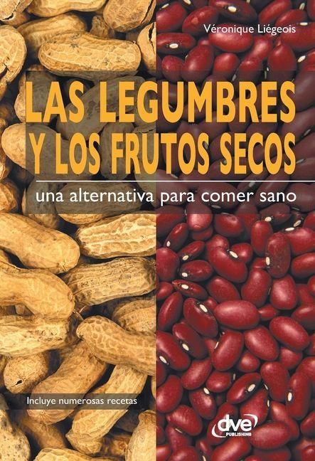 Produktbild: Las legumbres y los frutos secos. Una alternativa para comer sano