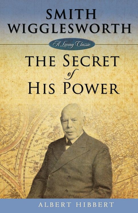 Produktbild: Smith Wigglesworth: Secret of His Power