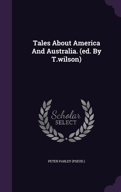 Produktbild: Tales About America And Australia. (ed. By T.wilson)