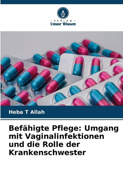 Produktbild: Bef&auml;higte Pflege: Umgang mit Vaginalinfektionen und die Rolle der Krankenschwester