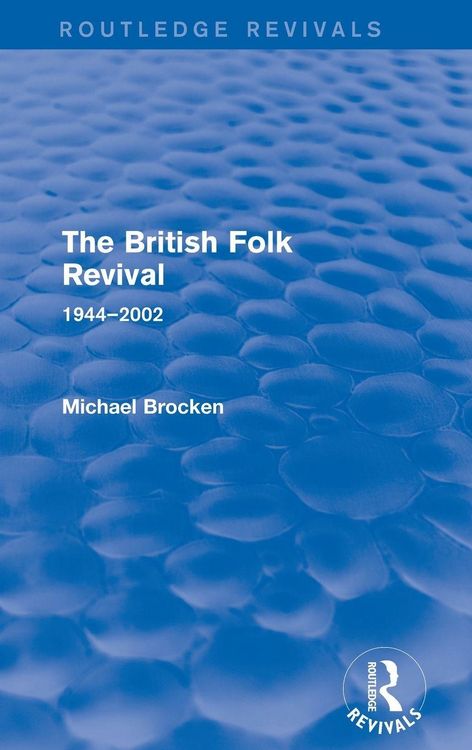 Produktbild: The British Folk Revival 1944-2002