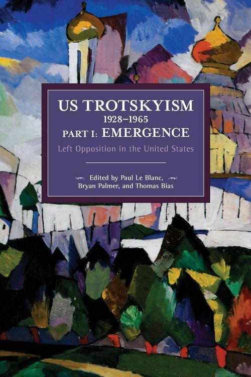 Produktbild: Us Trotskyism 1928-1965 Part I: Emergence