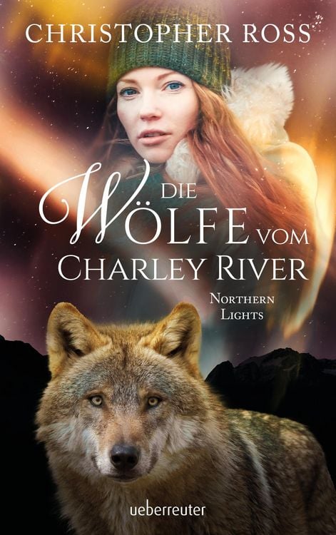 Produktbild: Northern Lights - Die W&ouml;lfe vom Charley River (Northern Lights, Bd. 4)