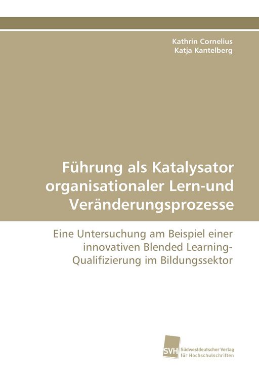Produktbild: F&uuml;hrung als Katalysator organisationaler Lern-und Ver&auml;nderungsprozesse