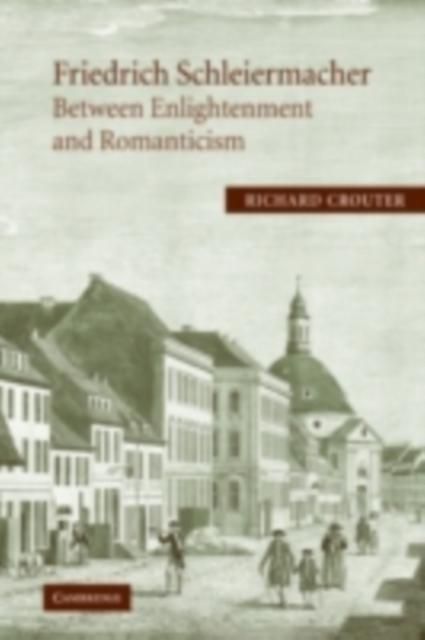 Produktbild: Friedrich Schleiermacher: Between Enlightenment and Romanticism